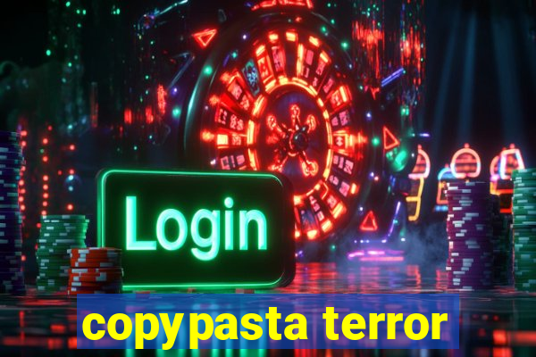 copypasta terror